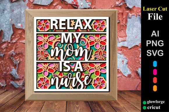Relax My Mom is a Nurse Shadow Box